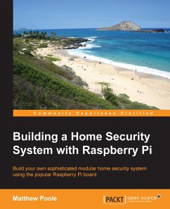 Building a Home Security System with Raspberry Pi (eBook, ePUB) - Poole, Matthew