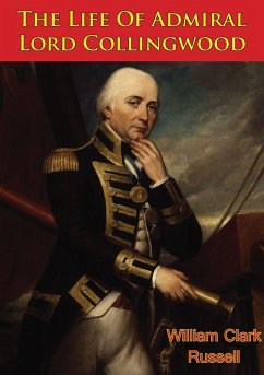 Cover Life Of Admiral Lord Collingwood [Illustrated Edition] (eBook, ePUB)