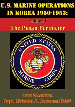 U.S. Marine Operations In Korea 1950-1953: Volume I - The Pusan Perimeter [Illustrated Edition] (eBook, ePUB) - Montross, Lynn