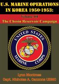U.S. Marine Operations In Korea 1950-1953: Volume III - The Chosin Reservoir Campaign [Illustrated Edition] (eBook, ePUB)