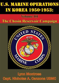 Cover U.S. Marine Operations In Korea 1950-1953: Volume III - The Chosin Reservoir Campaign [Illustrated Edition] (eBook, ePUB)