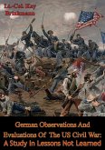 German Observations And Evaluations Of The US Civil War: A Study In Lessons Not Learned (eBook, ePUB)