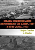 Israeli Combined Arms Employment: Um Katef, 1967 & Suez Canal, 1973 (eBook, ePUB)