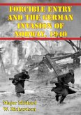 Forcible Entry And The German Invasion Of Norway, 1940 (eBook, ePUB) Forcible Entry And The German Invasion Of Norway, 1940 (eBook, ePUB)