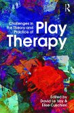 Challenges in the Theory and Practice of Play Therapy (eBook, ePUB)