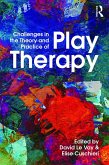 Challenges in the Theory and Practice of Play Therapy (eBook, PDF)