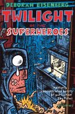 Twilight of the Superheroes (eBook, ePUB) Twilight of the Superheroes (eBook, ePUB)