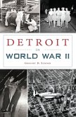 Detroit in World War II (eBook, ePUB)