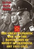 Great Patriotic War And The Maturation Of Soviet Operational Art 1941-1945 (eBook, ePUB)