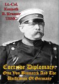 Coercive Diplomacy: Otto Von Bismarck And The Unification Of Germany (eBook, ePUB) Coercive Diplomacy: Otto Von Bismarck And The Unification Of Germany (eBook, ePUB)