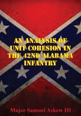 Analysis Of Unit Cohesion In The 42nd Alabama Infantry (eBook, ePUB)