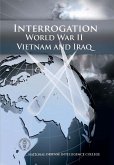 Interrogation World War II, Vietnam, And Iraq (eBook, ePUB) Interrogation World War II, Vietnam, And Iraq (eBook, ePUB)