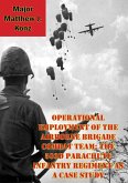 Operational Employment Of The Airborne Brigade Combat Team: The 503d Parachute Infantry Regiment As A Case Study (eBook, ePUB)