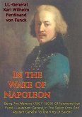 In The Wake Of Napoleon, Being The Memoirs (1807-1809) Of Ferdinand Von Funck, (eBook, ePUB)