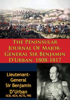 Peninsular Journal Of Major-General Sir Benjamin D'Urban: 1808-1817 (eBook, ePUB) Cover Peninsular Journal Of Major-General Sir Benjamin D'Urban: 1808-1817 (eBook, ePUB)