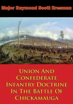 Union And Confederate Infantry Doctrine In The Battle Of Chickamauga (eBook, ePUB) - Eresman, Major Raymond Scott