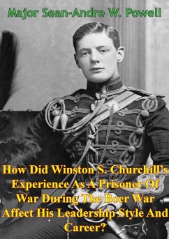 How Did Winston S. Churchill's Experience As A Prisoner Of War (eBook, ePUB) - Powell, Major Sean-Andre W.