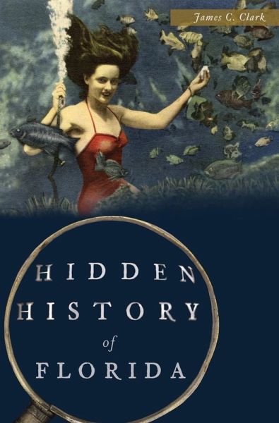 Hidden History of Florida (eBook, ePUB) Hidden History of Florida (eBook, ePUB)