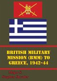 British Military Mission (BMM) To Greece, 1942-44 (eBook, ePUB)
