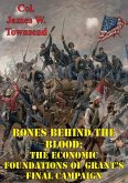 Bones Behind The Blood: The Economic Foundations Of Grant's Final Campaign (eBook, ePUB)