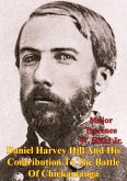Daniel Harvey Hill And His Contribution To The Battle Of Chickamauga (eBook, ePUB)