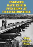 Engineer Battlefield Functions At Chancellorsville (eBook, ePUB) Engineer Battlefield Functions At Chancellorsville (eBook, ePUB)