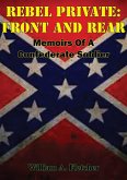 Rebel Private: Front And Rear: Memoirs Of A Confederate Soldier (eBook, ePUB)