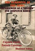 Daredevil Of The Army; Experiences As A &quote;Buzzer&quote; And Despatch Rider [Illustrated Edition] (eBook, ePUB)