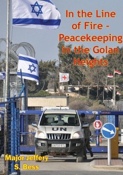Cover In the Line of Fire - Peacekeeping in the Golan Heights (eBook, ePUB)