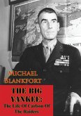 Big Yankee: The Life Of Carlson Of The Raiders (eBook, ePUB) Big Yankee: The Life Of Carlson Of The Raiders (eBook, ePUB)