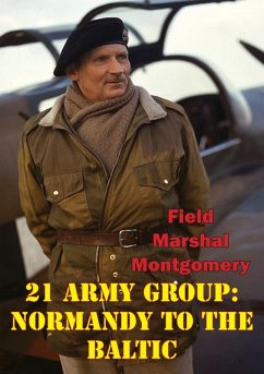 Eighth Army: El Alamein To The River Sangro [Illustrated Edition] (eBook, ePUB) - Pc, Field Marshal Viscount Bernard Law Montgomery Of Alamein Kg Gcb Dso