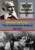 Doctors In Gray: The Confederate Medical Service (eBook, ePUB) Doctors In Gray: The Confederate Medical Service (eBook, ePUB)