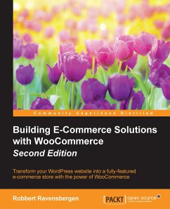 Building E-Commerce Solutions with WooCommerce (eBook, ePUB) - Ravensbergen, Robbert