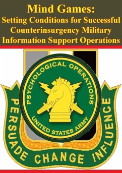 Cover Mind Games: Setting Conditions for Successful Counterinsurgency Military Information Support Operations (eBook, ePUB)