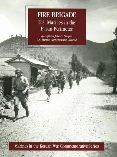 FIRE BRIGADE: U.S. Marines In The Pusan Perimeter [Illustrated Edition] (eBook, ePUB) - Usmc, Captain John J. Chapin