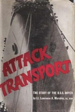 Attack Transport; The Story Of The U.S.S. Doyen [Illustrated Edition] (eBook, ePUB) - Marsden, Lt. Lawrence A.
