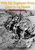 With My Regiment From Aisne to La Bassee [Illustrated Edition] (eBook, ePUB)