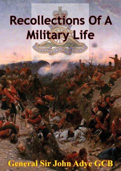 Recollections Of A Military Life [Illustrated Edition] (eBook, ePUB) - Gcb, General John Adye