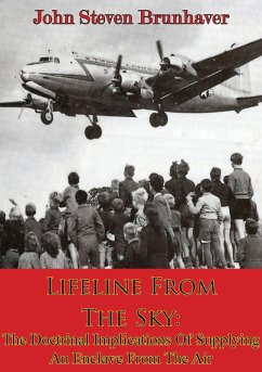 Lifeline From The Sky: The Doctrinal Implications Of Supplying An Enclave From The Air (eBook, ePUB) - Brunhaver, John Steven