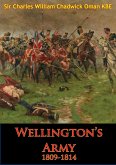 Wellington's Army 1809-1814 [Illustrated Edition] (eBook, ePUB)