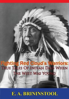 Cover Fighting Red Cloud's Warriors: True Tales Of Indian Days When The West Was Young (eBook, ePUB)