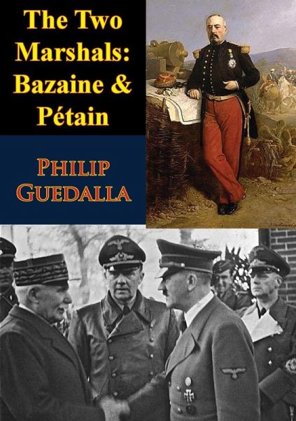 Two Marshals: Bazaine & Petain (eBook, ePUB) Two Marshals: Bazaine & Petain (eBook, ePUB)
