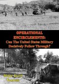 Operational Encirclements: Can The United States Military Decisively Follow Through? (eBook, ePUB)