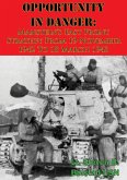 Opportunity In Danger: Manstein's East Front Strategy From 19 November 1942 To 18 March 1943 (eBook, ePUB) Opportunity In Danger: Manstein's East Front Strategy From 19 November 1942 To 18 March 1943 (eBook, ePUB)