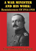 War Minister And His Work: Reminiscences Of 1914-1918 [Illustrated Edition] (eBook, ePUB)