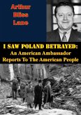 I Saw Poland Betrayed: An American Ambassador Reports To The American People (eBook, ePUB)