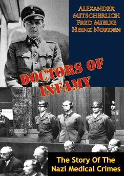 Doctors Of Infamy: The Story Of The Nazi Medical Crimes (eBook, ePUB) - Mitscherlich, Alexander