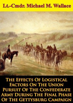 Effects Of Logistical Factors On The Union Pursuit Of The Confederate Army (eBook, ePUB) - Wetekam, Colonel Donald J.