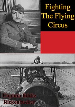 Fighting The Flying Circus [Illustrated Edition] (eBook, ePUB) - Rickenbacker, Captain Eddie