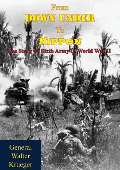 Cover From Down Under To Nippon: The Story Of Sixth Army In World War II (eBook, ePUB)